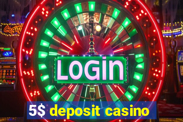 5$ deposit casino