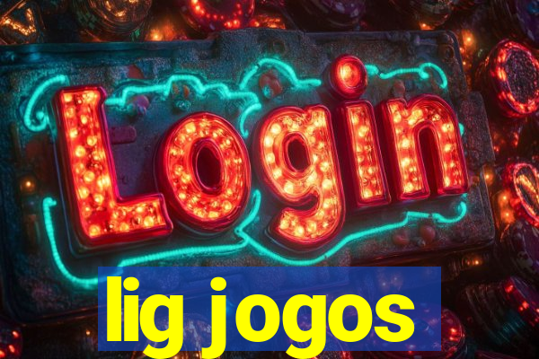 lig jogos