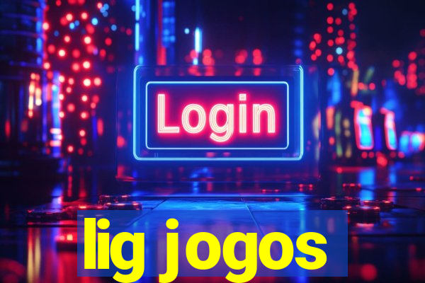 lig jogos