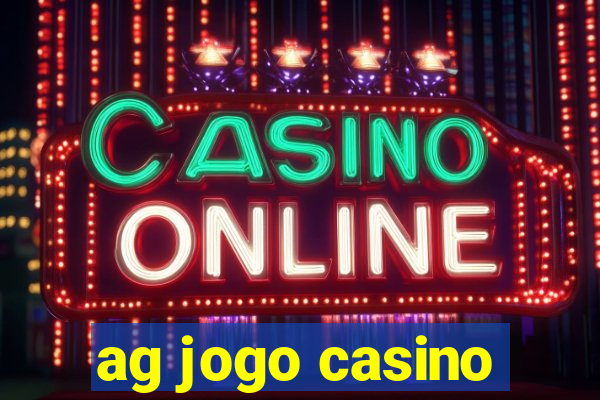 ag jogo casino