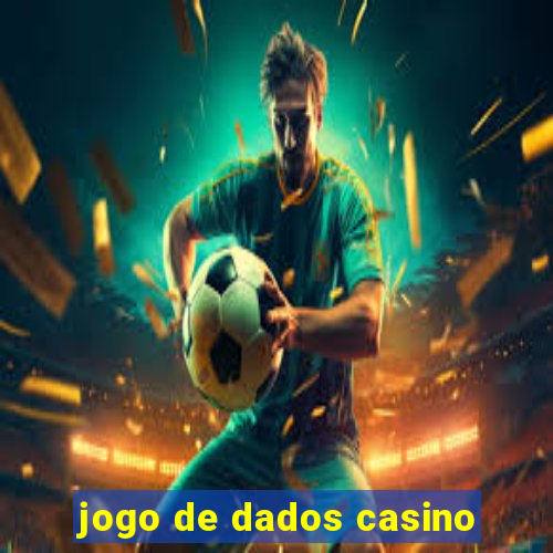 jogo de dados casino