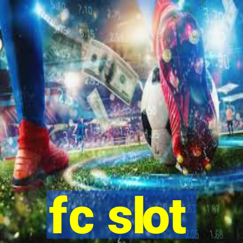 fc slot