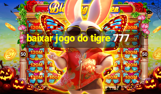 baixar jogo do tigre 777