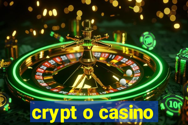 crypt o casino