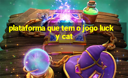 plataforma que tem o jogo lucky cat