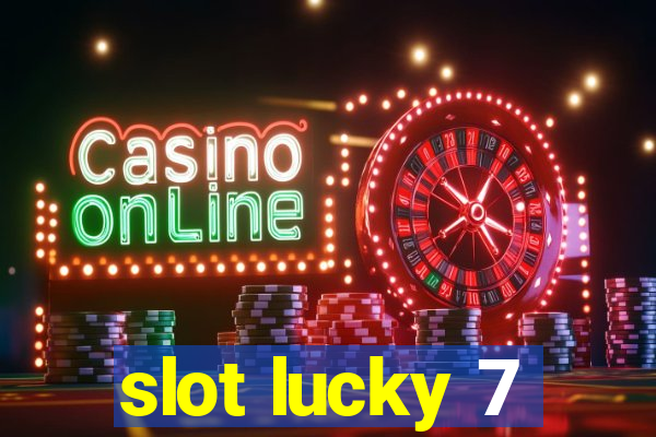 slot lucky 7