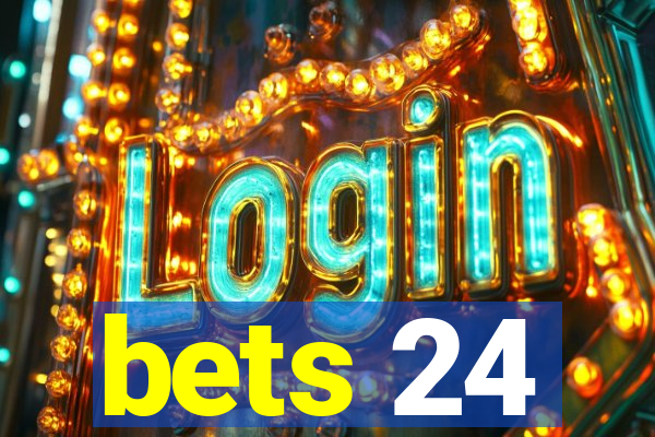 bets 24