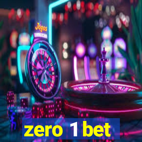 zero 1 bet