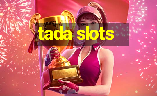 tada slots