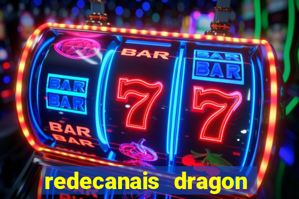 redecanais dragon ball z