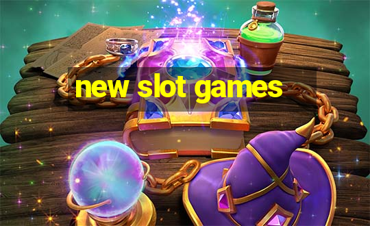 new slot games