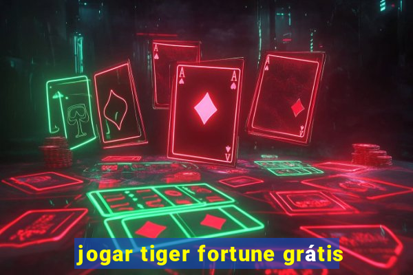 jogar tiger fortune grátis