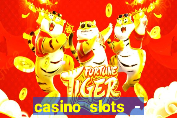 casino slots - jackpot slots