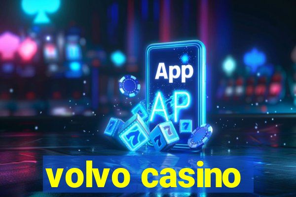 volvo casino