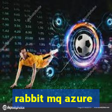 rabbit mq azure