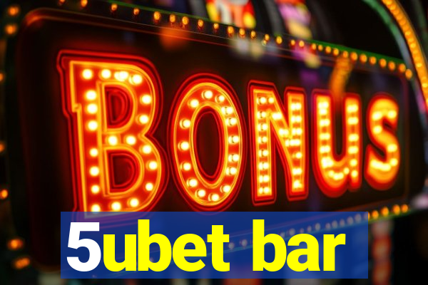 5ubet bar