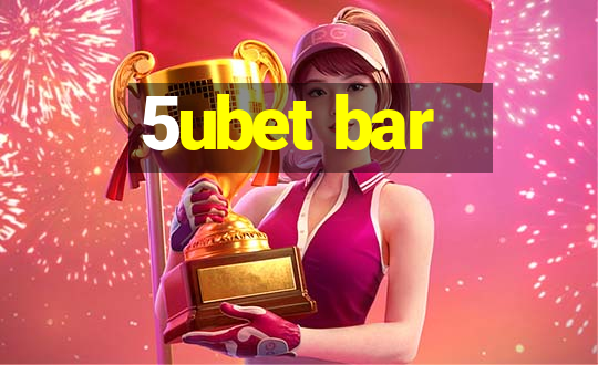 5ubet bar