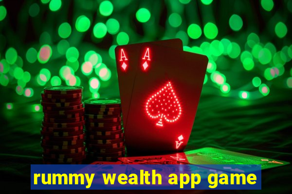 rummy wealth app game