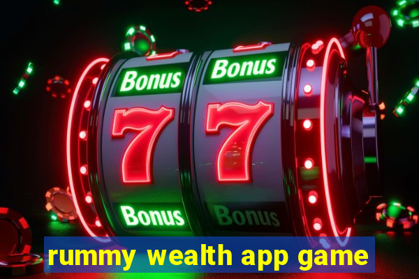 rummy wealth app game