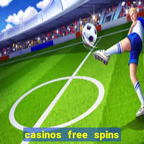 casinos free spins sem deposito