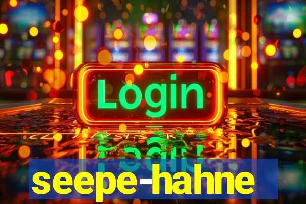 seepe-hahne