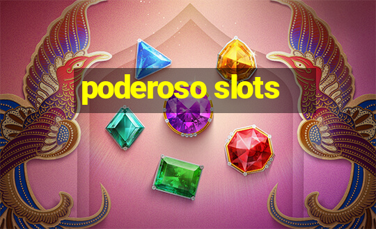 poderoso slots