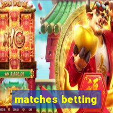 matches betting