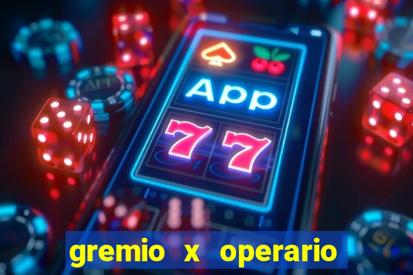 gremio x operario onde assistir