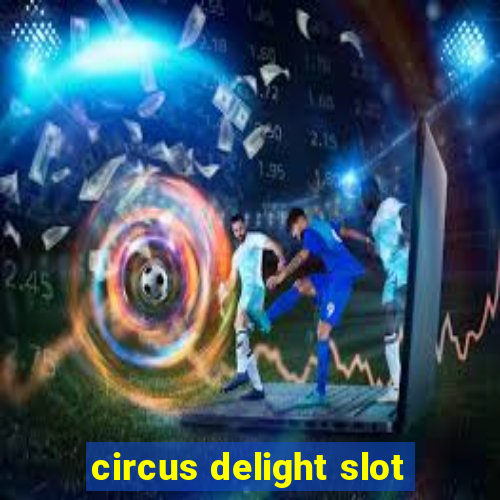 circus delight slot