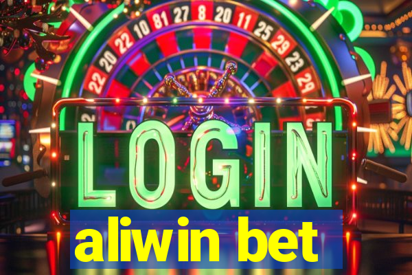 aliwin bet