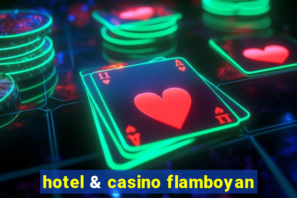 hotel & casino flamboyan