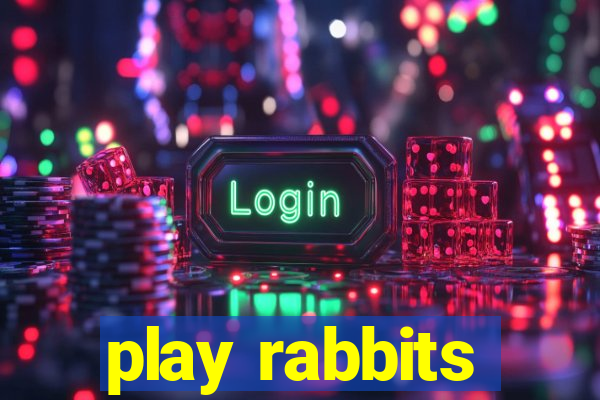 play rabbits