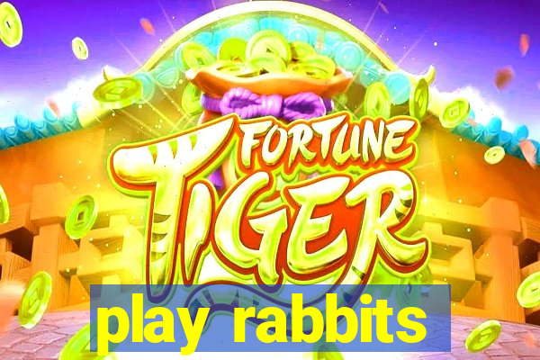 play rabbits