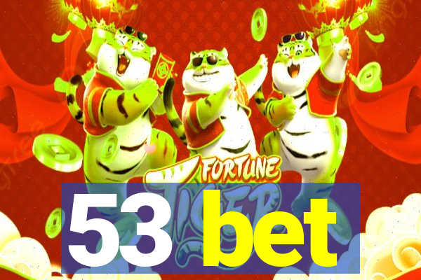 53 bet