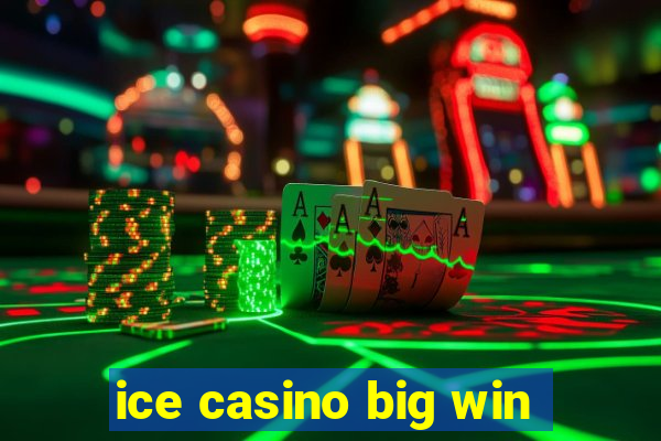 ice casino big win