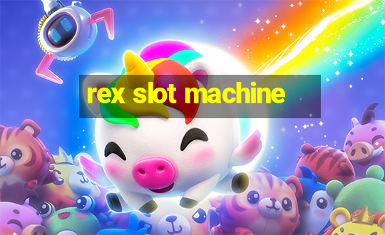 rex slot machine