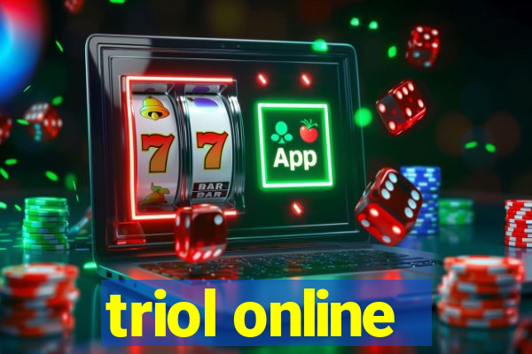 triol online