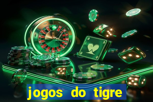 jogos do tigre para ganhar dinheiro