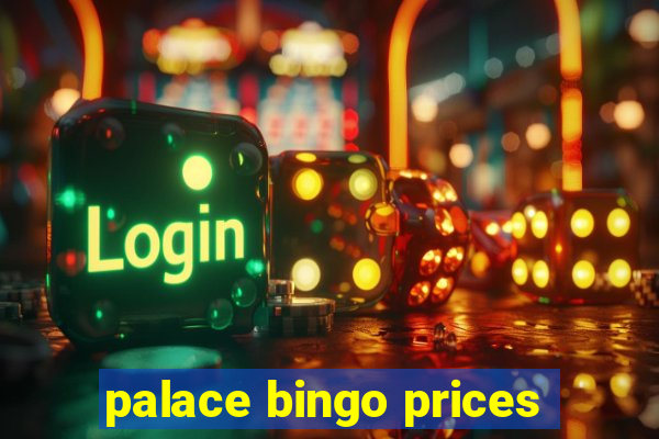 palace bingo prices