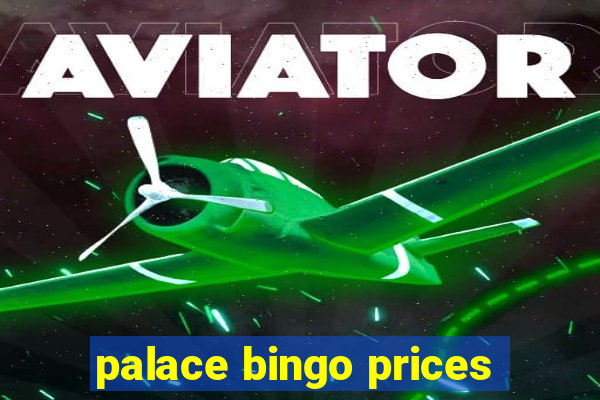 palace bingo prices