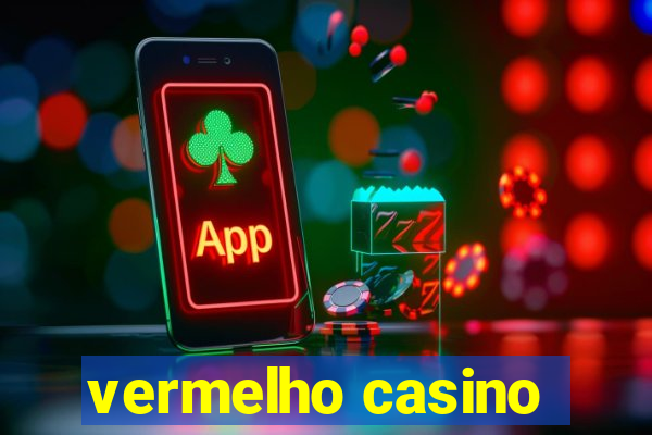 vermelho casino