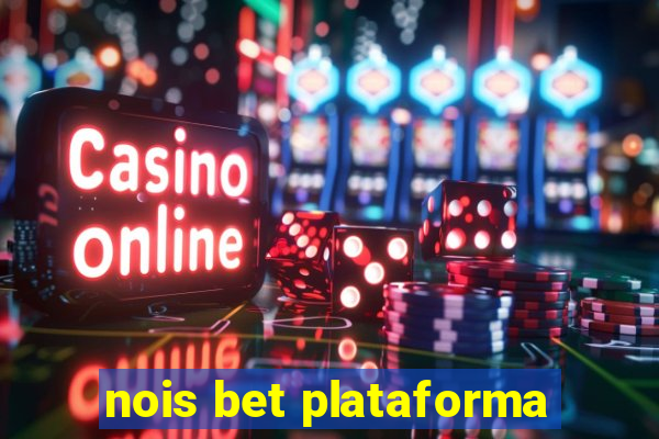 nois bet plataforma