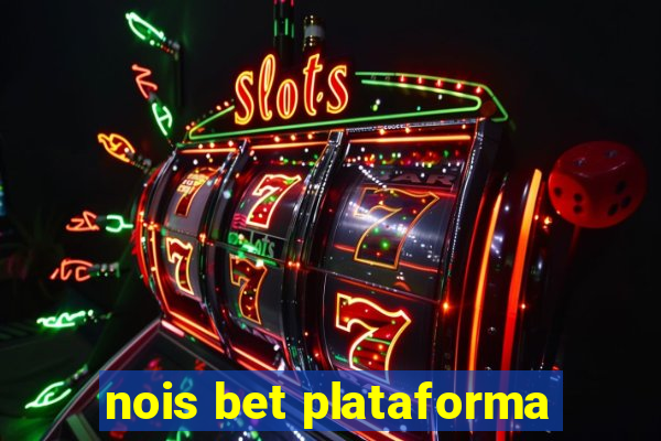 nois bet plataforma