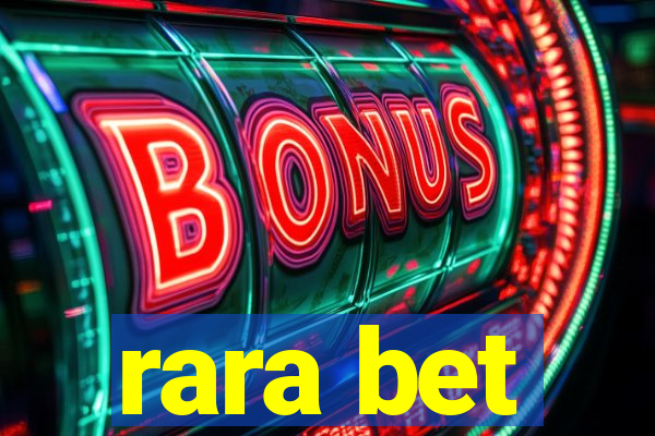 rara bet