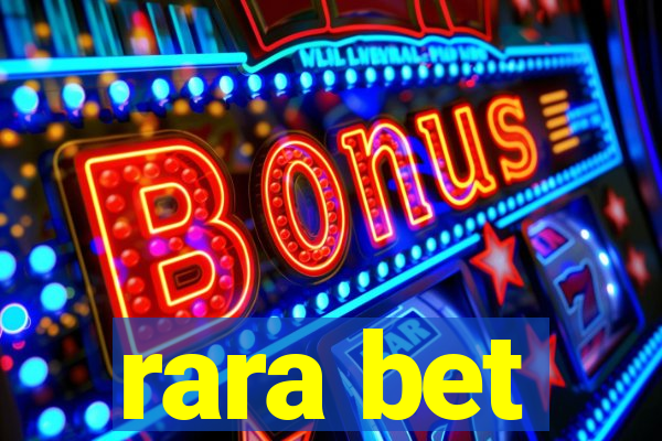 rara bet