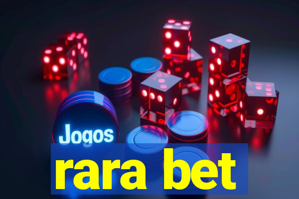 rara bet