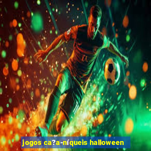 jogos ca?a-níqueis halloween