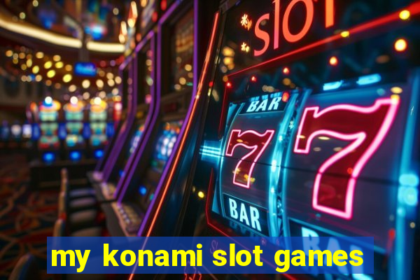 my konami slot games