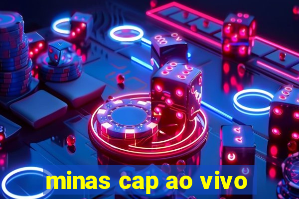 minas cap ao vivo