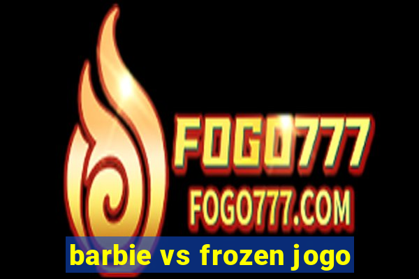 barbie vs frozen jogo